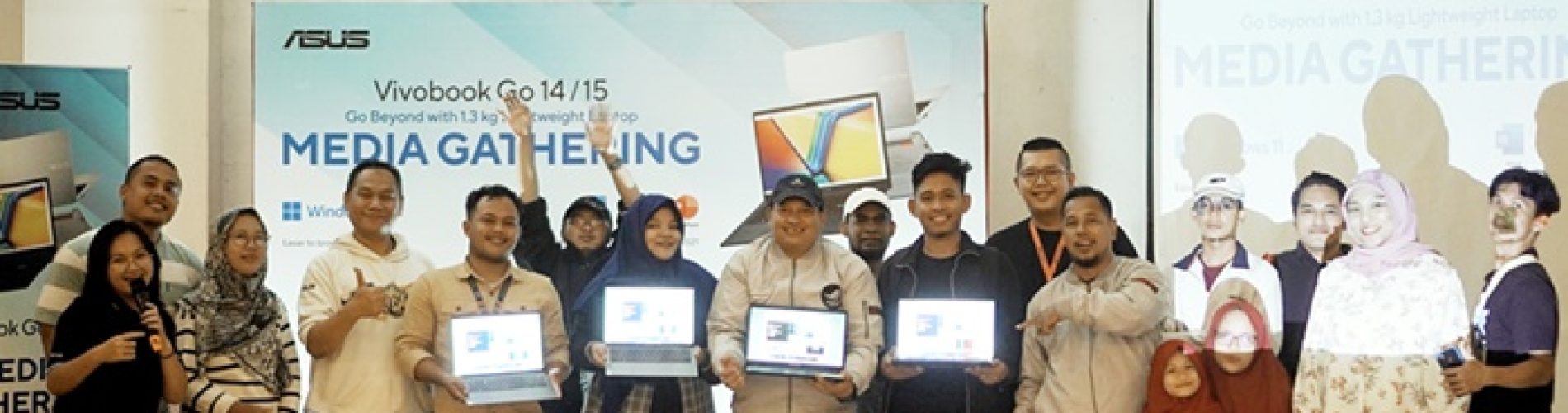Gelar Media Gathering Di Pekanbaru, ASUS Kenalkan Vivobook Go 14 Laptop Entry Level Terbaik